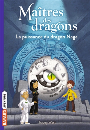 Maîtres des dragons. Vol. 13. La puissance du dragon Naga - Tracey West