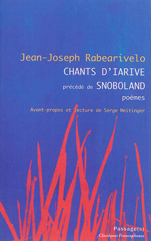 Chants d'Iarive. Snoboland : poèmes - Jean-Joseph Rabearivelo