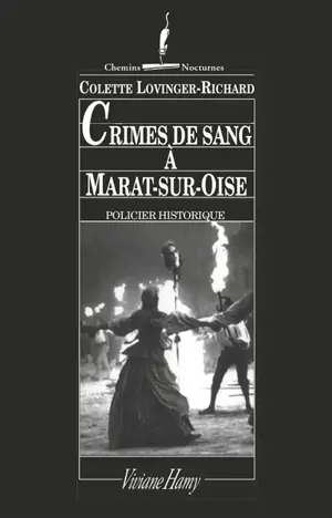 Crimes de sang à Marat-sur-Oise : à Compiègne sous la Terreur - Colette Lovinger-Richard