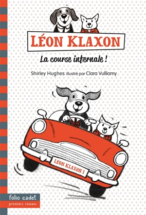 Léon Klaxon. Vol. 1. La course infernale ! - Shirley Hughes