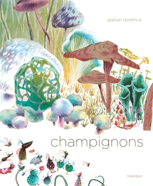 Champignons - Gaëtan Dorémus