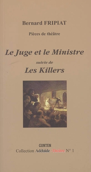 Le juge et le ministre. Les killers - Bernard Fripiat