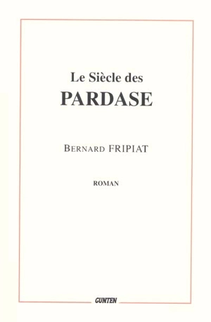 Le siècle de Pardase - Bernard Fripiat