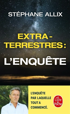 Extraterrestres : l'enquête - Stéphane Allix