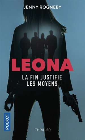 Leona. La fin justifie les moyens - Jenny Rogneby