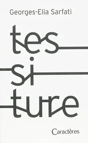 Tessiture. Fragments d'une poétique - Georges-Elia Sarfati