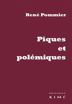 Piques et polémiques - René Pommier