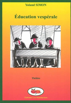 Education vespérale : monologue - Yoland Simon