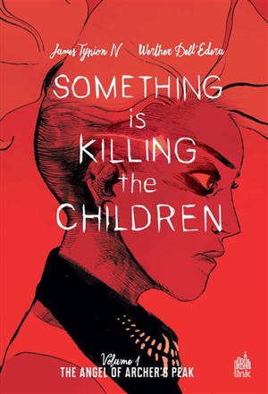 Something is killing the children. Vol. 1. The angel of Archer's Peak - James Tynion