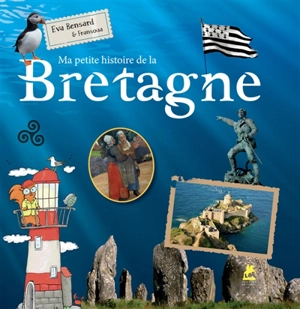 Ma petite histoire de la Bretagne - Eva Bensard