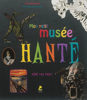 Mon petit musée hanté - Eva Bensard