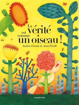 La vérité est comme un oiseau ! - Andrea Farotto