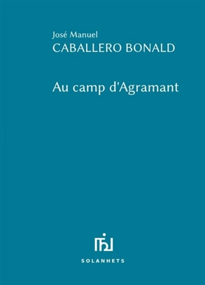 Au camp d'Agramant - José Manuel Caballero Bonald