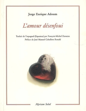 L'amour désenfoui. Cartes postales des tropiques avec femmes - Jorge Enrique Adoum