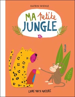 Ma petite jungle - Katrin Wiehle