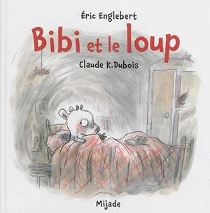 Bibi et le loup - Eric Englebert