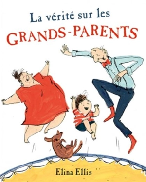 La vérité sur les grands-parents - Elina Ellis