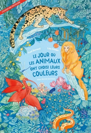 Le jour où les animaux ont choisi leurs couleurs - Frédéric Bernard