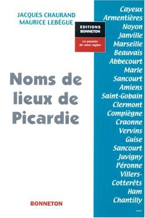 Noms de lieux de Picardie - Jacques Chaurand