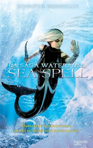 La saga Waterfire. Vol. 4. Sea spell - Jennifer Donelly
