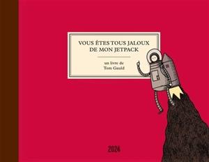 Vous êtes tous jaloux de mon jetpack - Tom Gauld