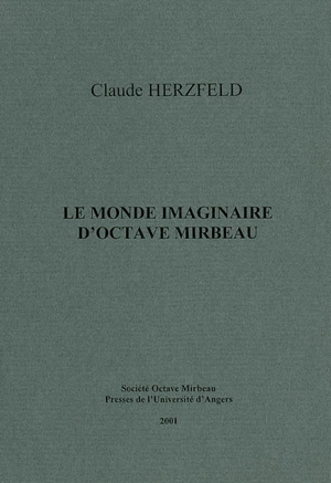 Le monde imaginaire d'Octave Mirbeau - Claude Herzfeld