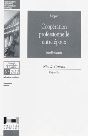 Coopération professionnelle entre époux : rapport, première lecture - France. Assemblée nationale. Commission des lois constitutionnelles, de la législation et de l'administration générale