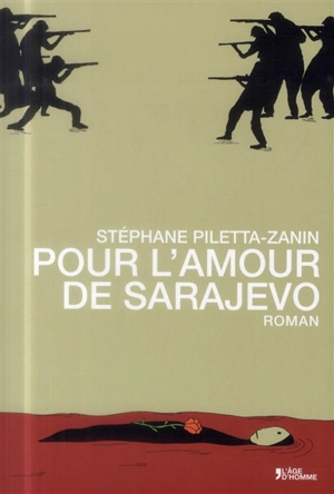 Pour l'amour de Sarajevo - Stéphane Piletta-Zanin