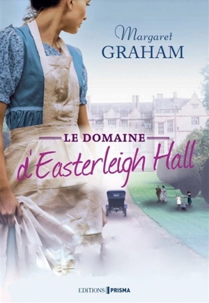 Le domaine d'Easterleigh Hall - Margaret Graham