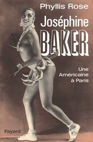 Joséphine Baker : une Américaine à Paris - Phyllis Rose