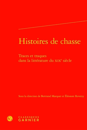 Histoires de chasse : traces et traques dans la littérature du XIXe siècle