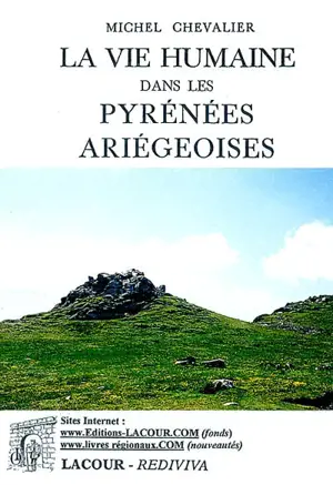 La vie humaine dans les Pyrénées ariégeoises - Michel Chevalier