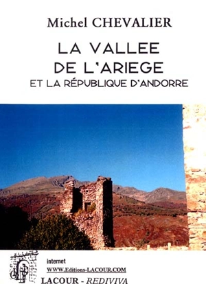 La vallée de l'Ariège et la République d'Andorre - Michel Chevalier