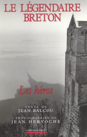 Le légendaire breton : les héros - Jean Balcou