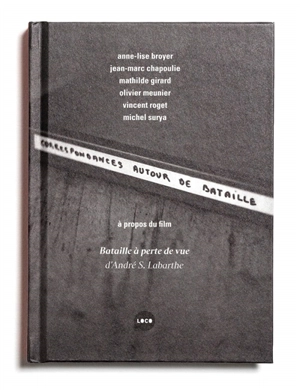 Correspondances autour de Georges Bataille : à propos du film Bataille à perte de vue d'André S. Labarthe - André Sylvain Labarthe