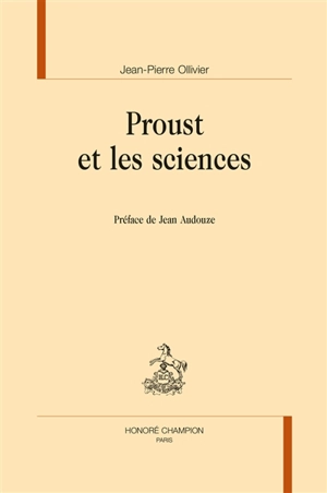 Proust et les sciences - Jean-Pierre Ollivier