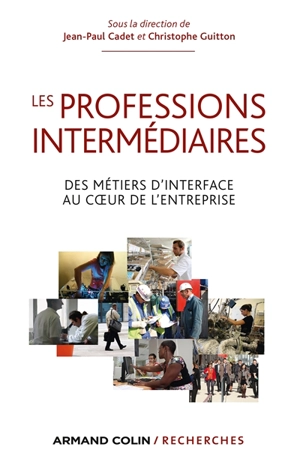 Les professions intermédiaires : des métiers d'interface au coeur de l'entreprise