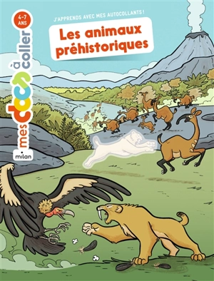 Les animaux préhistoriques : j'apprends avec mes autocollants ! - Stéphanie Ledu