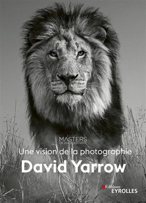 David Yarrow : une vision de la photographie - David Yarrow