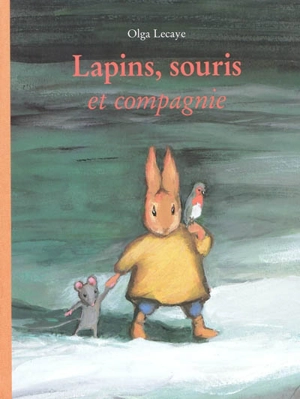 Lapins, souris et compagnie - Olga Lecaye