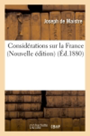 Considérations sur la France (Nouvelle édition) - Joseph de Maistre