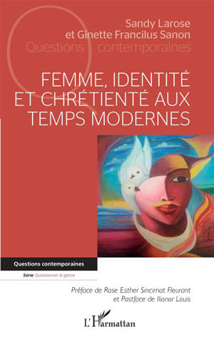 Femme, identité et chrétienté aux temps modernes - Sandy Larose