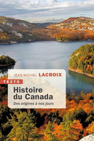 Histoire du Canada : des origines à nos jours - Jean-Michel Lacroix