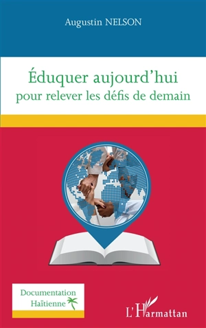 Eduquer aujourd'hui pour relever les défis de demain - Augustin Nelson