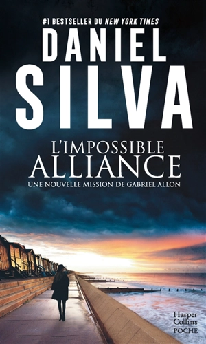 L'impossible alliance : une nouvelle mission de Gabriel Allon - Daniel Silva