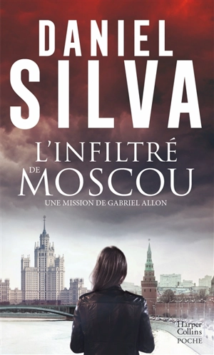 L'infiltré de Moscou : une mission de Gabriel Allon - Daniel Silva