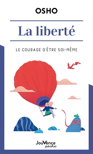 La liberté : le courage d'être soi-même - Osho