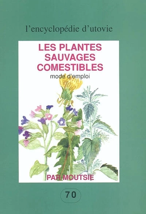 Les plantes sauvages comestibles : mode d'emploi - Moutsie