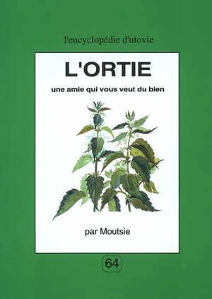 L'ortie : une amie qui vous veut du bien - Moutsie