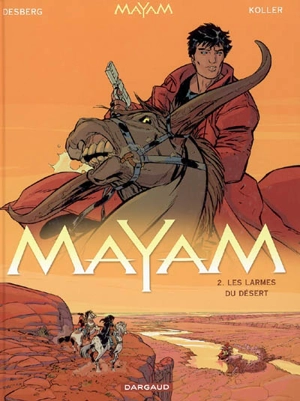 Mayam. Vol. 2. Les larmes du désert - Stephen Desberg